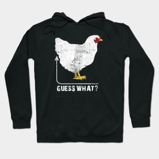 Guess What?  Chicken Butt!! Hoodie